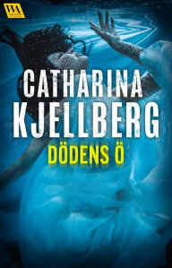 Title: Dödens ö, Author: Catharina Kjellberg