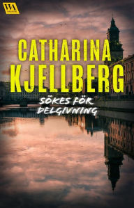 Title: Sökes för delgivning, Author: Catharina Kjellberg
