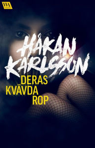 Title: Deras kvävda rop, Author: Håkan Karlsson