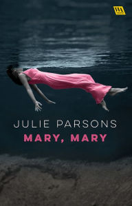 Title: Mary, Mary, Author: Julie Parsons