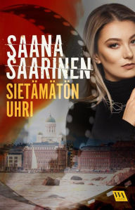 Title: Sietämätön uhri, Author: Saana Saarinen