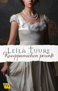 Title: Kauppamiehen perintö, Author: Leila Tuure