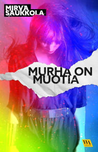 Title: Murha on muotia, Author: Mirva Saukkola