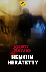 Title: Henkiin herätetty, Author: Jouko Raivio