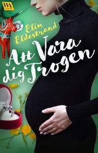 Title: Att vara dig trogen, Author: Elin Eldestrand