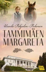 Title: Tammimäen Margareta, Author: Ursula Pohjolan