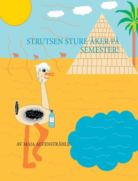 Strutsen Sture åker på Semester!