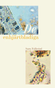 Title: De enhjärtbladiga, Author: Sara Falkstad