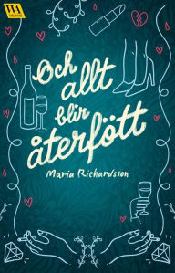 Title: Och allt blir återfött, Author: Maria Richardsson