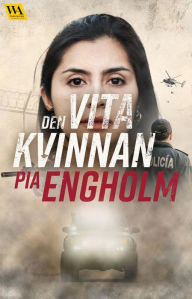 Title: Den vita kvinnan, Author: Pia Engholm