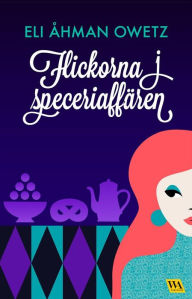 Title: Flickorna i speceriaffären, Author: Eli Åhman Owetz
