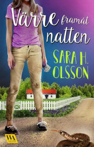 Title: Värre framåt natten, Author: Sara H. Olsson