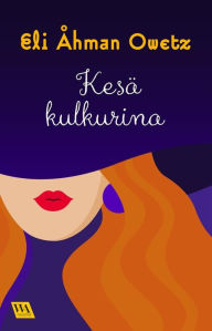 Title: Kesä kulkurina, Author: Eli Åhman Owetz