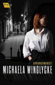 Title: Arrangemanget, Author: Michaela Winglycke