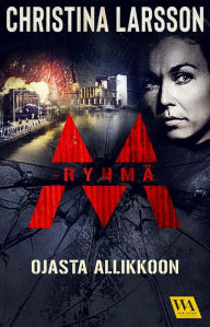 Title: M-ryhmä - Ojasta allikkoon, Author: Christina Larsson
