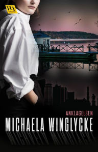 Title: Anklagelsen, Author: Michaela Winglycke