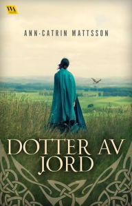 Title: Dotter av jord, Author: Ann-Catrin Mattsson