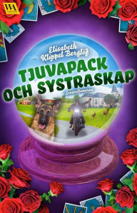 Title: Tjuvapack och systraskap, Author: Elisabeth Klippel Berglöf