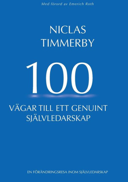 100 vï¿½gar till ett genuint sjï¿½lvledarskap