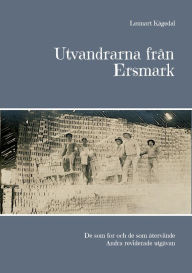 Title: Utvandrarna frÃ¯Â¿Â½n Ersmark: De som for och de som Ã¯Â¿Â½tervÃ¯Â¿Â½nde Andra reviderade utgÃ¯Â¿Â½van, Author: Lennart KÃÂÂgedal