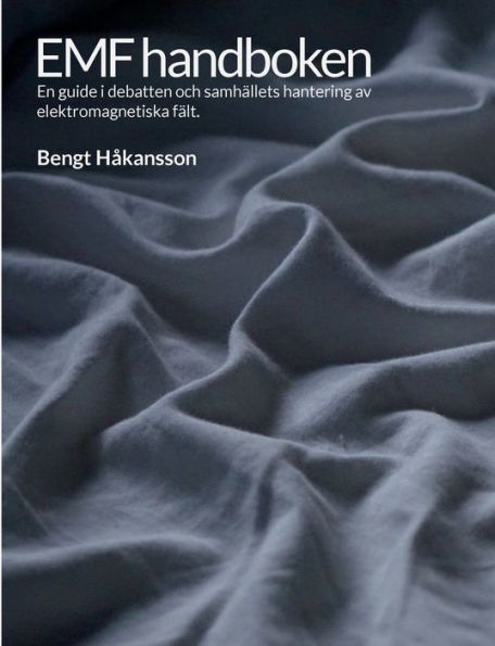 EMF handboken: En guide i debatten och samhÃ¯Â¿Â½llets hantering av elektromagnetiska fÃ¯Â¿Â½lt