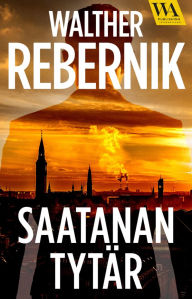 Title: Saatanan tytär, Author: Walther Rebernik