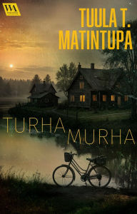 Title: Turha murha, Author: Tuula T. Matintupa