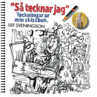 Title: Sï¿½ tecknar jag Teckningar ur mitt ritblock: My World in Pictures Sheets ripped from my sketchbook, Author: Ulf Sveningson