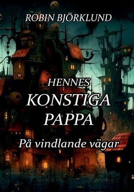 Hennes konstiga pappa: Pï¿½ vindlande vï¿½gar