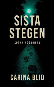 Title: Sista stegen, Author: Carina Blid