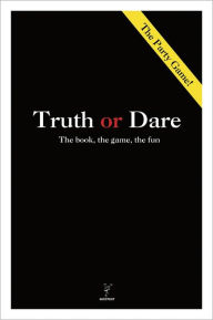 Truth or Dare: The Book, The Game, The Fun