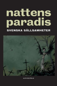 Title: Nattens paradis: Svenska sällsamheter, Author: Frank Heller