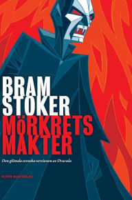 Title: Mörkrets makter: Den glömda svenska versionen av Dracula, Author: Bram Stoker