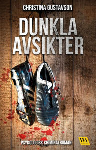 Title: Dunkla avsikter, Author: Christina Gustavson
