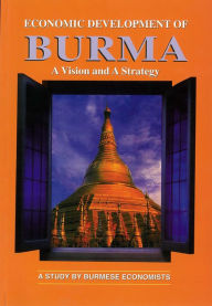 Title: Economic Development of Burma: A Vision and a Strategy, Author: Ronald Findlay