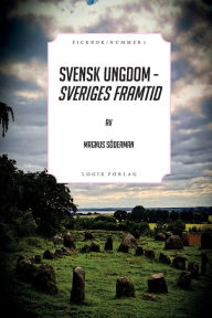 Title: Svensk ungdom - Sveriges framtid, Author: Magnus Söderman