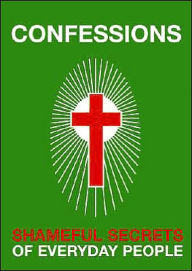Confessions: Shameful Secrets of Everyday People