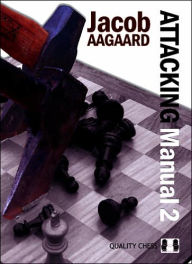 Title: Attacking Manual Volume 2: Technique and Praxis, Author: Jacob Aagaard