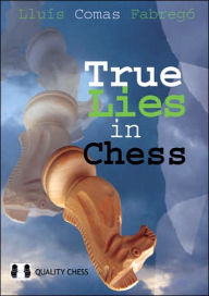 Title: True Lies in Chess, Author: Lluis Fabrego