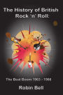 The History of British Rock 'n' Roll: The Beat Boom 1963 - 1966