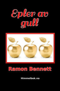 Title: Epler av gull, Author: Ramon Bennett