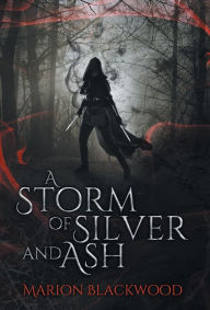 Title: A Storm of Silver and Ash, Author: Marion Blackwood