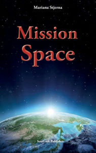 Title: Mission Space: With Start in Agartha, Author: Mariana Stjerna