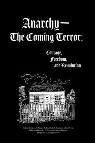 Title: Anarchy-The Coming Terror: Courage, Freedom, and Revolution, Author: J a Andrews