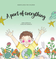 Title: A part of everything: Mindfulness for children, Author: Anna BjÃÂÂrkvik
