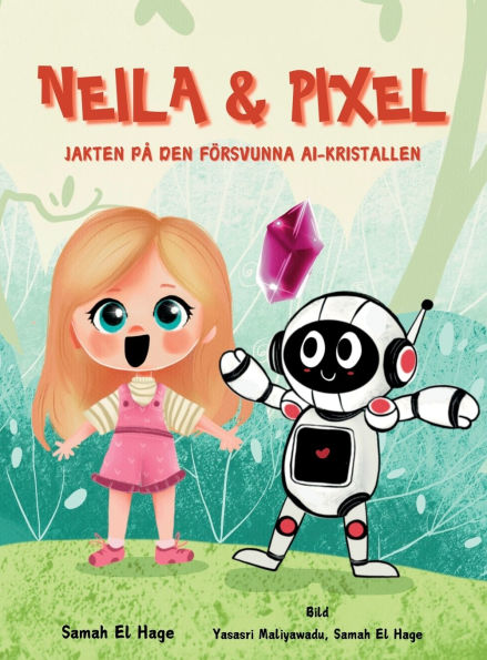 Neila & Pixel - Jakten pï¿½ den Fï¿½rsvunna AI-Kristallen