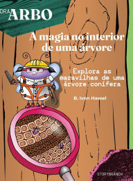 Title: A magia no interior de uma ï¿½rvore: Explora as maravilhas de uma ï¿½rvore, Author: B Ivïn Hassel