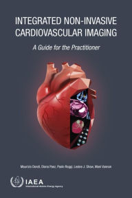 Title: Integrated Non-Invasive Cardiovascular Imaging: A Guide for the Practitioner, Author: IAEA
