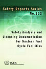 Safety Analysis and Licensing Documentation for Nuclear Fuel Cycle Facilities