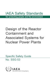 Title: Design of the Reactor Containment and Associated Systems for Nuclear Power Plants: Specific Safety Guide, Author: IAEA